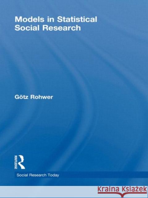 Models in Statistical Social Research Rohwer, Gotz 9780415534215  - książka