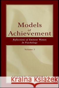 Models of Achievement: Reflections of Eminent Women in Psychology, Volume 3 O'Connell, Agnes N. 9780805835571 Lawrence Erlbaum Associates - książka