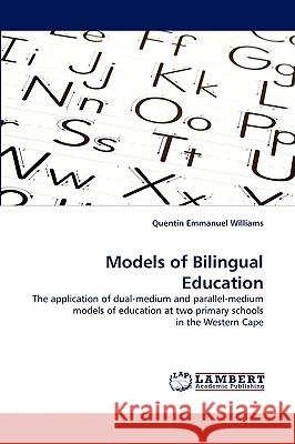 Models of Bilingual Education Quentin Emmanuel Williams 9783838371573 LAP Lambert Academic Publishing - książka