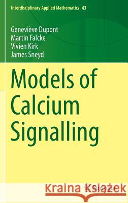 Models of Calcium Signalling Genevieve DuPont Martin Falcke Vivien Kirk 9783319296456 Springer - książka