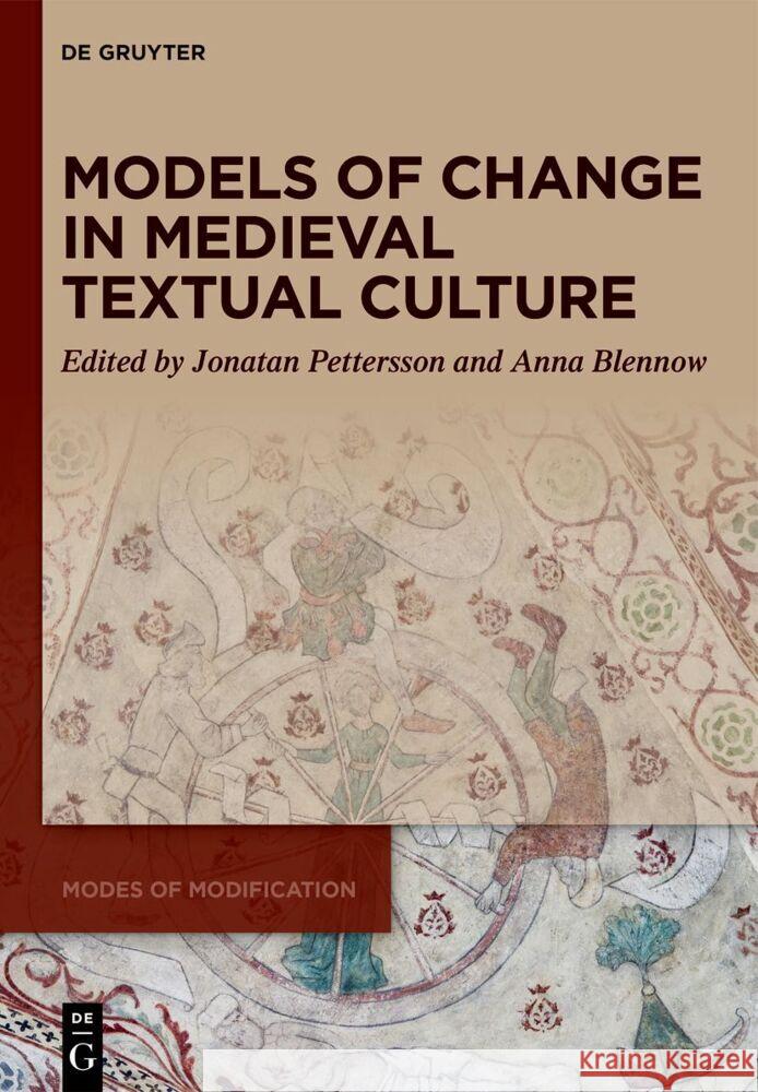 Models of Change in Medieval Textual Culture Jonatan Pettersson Anna Blennow 9783110612295 de Gruyter - książka