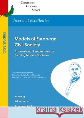 Models of European Civil Society: Transnational Perspectives on Forming Modern Societies  9781527516359 Cambridge Scholars Publishing - książka