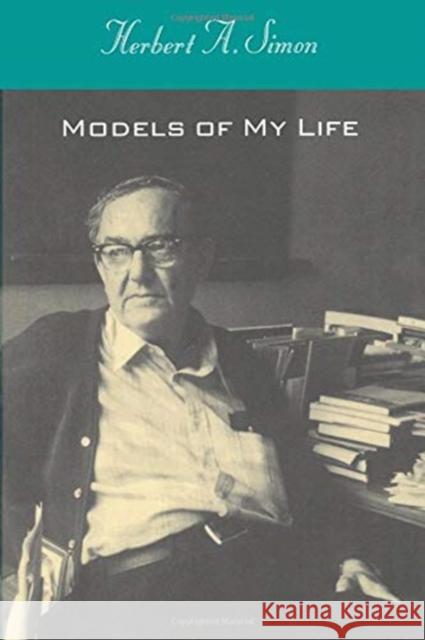 Models of My Life Simon, Herbert 9780262691857 MIT Press Ltd - książka