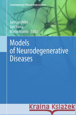Models of Neurodegenerative Diseases Jan Cendelin Jan Tuma Mario Manto 9783032182951 Springer - książka