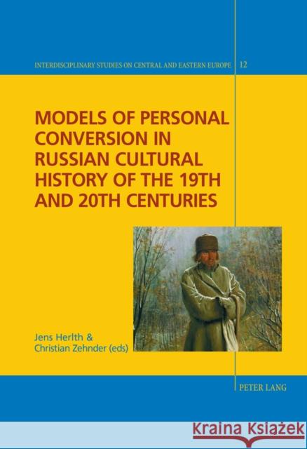 Models of Personal Conversion in Russian Cultural History of the 19th and 20th Centuries Hayoz, Nicolas 9783034315968 Peter Lang Gmbh, Internationaler Verlag Der W - książka