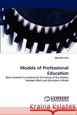 Models of Professional Education Marcelo Lima 9783844303278 LAP Lambert Academic Publishing - książka