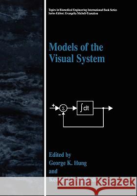 Models of the Visual System George K. Hung Kenneth C. Ciuffreda George K. Hung 9780306467158 Kluwer Academic Publishers - książka