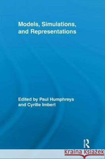 Models, Simulations, and Representations  9780815371861 Routledge Studies in the Philosophy of Scienc - książka