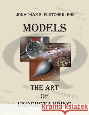 Models: The Art of Understanding Jonathan Sturtevant Fletcher 9780983839958 St Maximus Scriptorium - książka