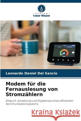 Modem für die Fernauslesung von Stromzählern Del Sancio, Leonardo Daniel 9786208984953 Verlag Unser Wissen - książka