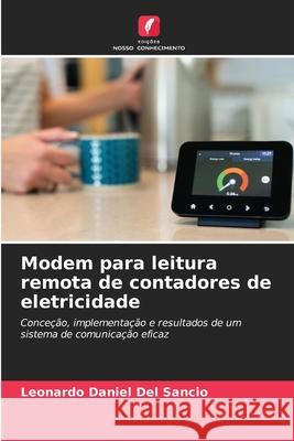 Modem para leitura remota de contadores de eletricidade Del Sancio, Leonardo Daniel 9786208984892 Edições Nosso Conhecimento - książka