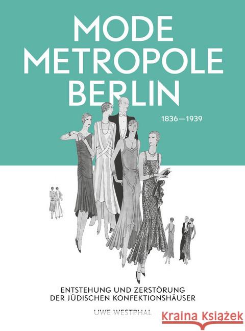 Modemetropole Berlin 1836 - 1939 : Entstehung und Zerstörung der jüdischen Konfektionshäuser Westphal, Uwe 9783894878054 Henschel Verlag - książka