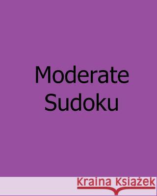 Moderate Sudoku: Volume 2: Easy to Read, Large Grid Sudoku Puzzles Bill Weber 9781478309895 Createspace - książka