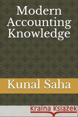 Modern Accounting Knowledge Kunal Saha 9781704137049 Independently Published - książka