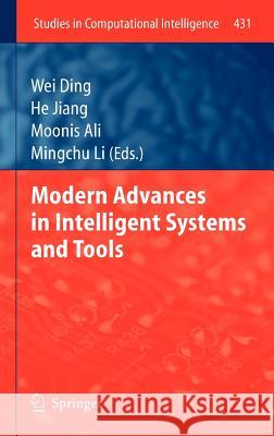 Modern Advances in Intelligent Systems and Tools Wei Ding He Jiang Moonis Ali 9783642307317 Springer - książka