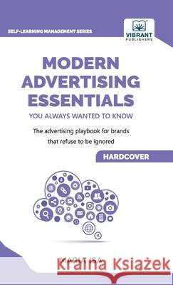 Modern Advertising Essentials You Always Wanted to Know: Learn Advertising Psychology, AI in Advertising, Social Media Marketing & Campaign Success St Maria Isa Vibrant Publishers 9781636514871 Vibrant Publishers - książka