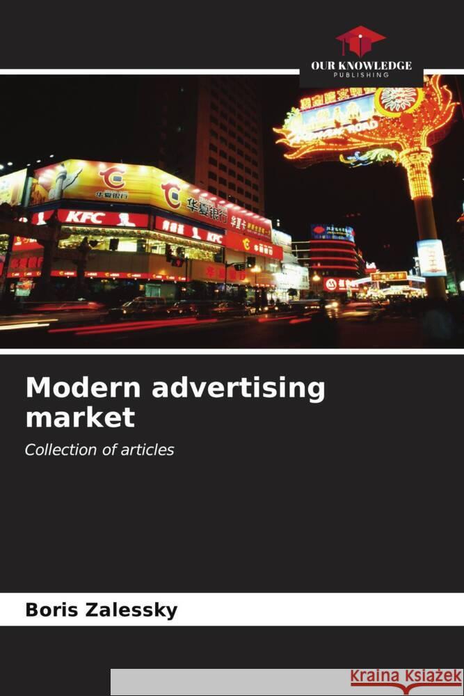 Modern advertising market Boris Zalessky 9786207063550 Our Knowledge Publishing - książka