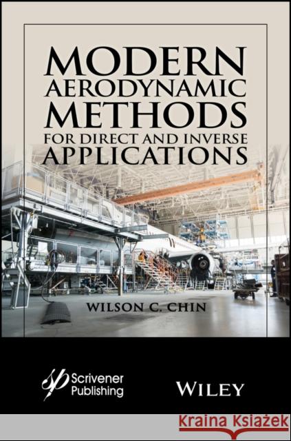 Modern Aerodynamic Methods for Direct and Inverse Applications Chin, Wilson 9781119580560 John Wiley & Sons - książka