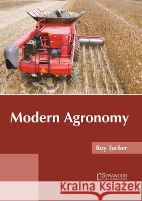 Modern Agronomy Roy Tucker 9781682868492 Syrawood Publishing House - książka