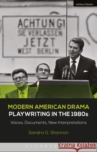 Modern American Drama: Playwriting in the 1980s: Voices, Documents, New Interpretations Sandra G. Shannon (Howard University, Wa Brenda Murphy (University of Connecticut Julia Listengarten (University of Cent 9781472572462 Methuen Drama - książka