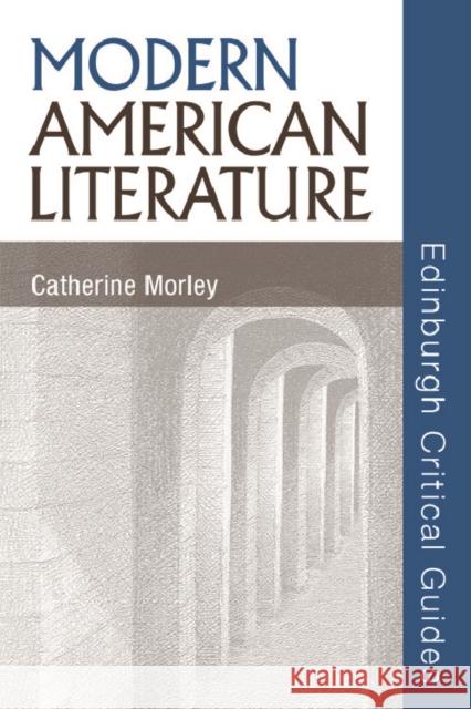 Modern American Literature Catherine Morley 9780748625062 Edinburgh University Press - książka