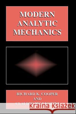 Modern Analytic Mechanics Claudio Pellegrini Richard K. Cooper 9780306459580 Plenum Publishing Corporation - książka