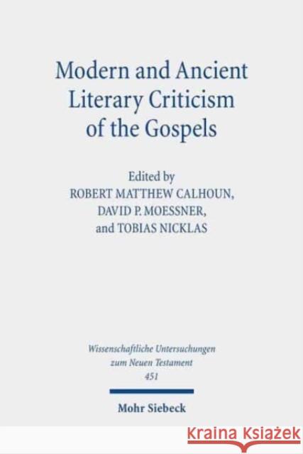 Modern and Ancient Literary Criticism of the Gospels: Continuing the Debate on Gospel Genre(s) Calhoun, Robert Matthew 9783161594137 Mohr Siebeck - książka