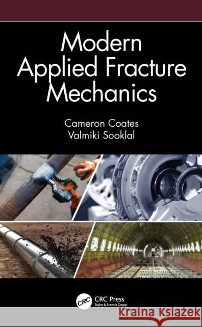 Modern Applied Fracture Mechanics Cameron Coates Valmiki Sooklal 9780367509880 CRC Press - książka