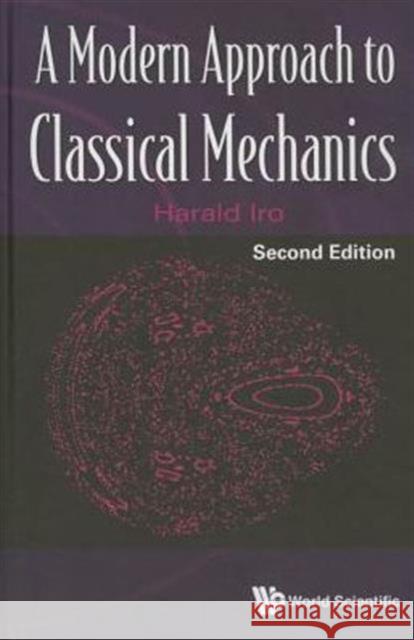 Modern Approach to Classical Mechanics, a (Second Edition) Iro, Harald 9789814696289 World Scientific Publishing Company - książka