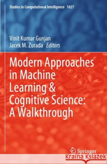 Modern Approaches in Machine Learning & Cognitive Science: A Walkthrough Vinit Kumar Gunjan Jacek M. Zurada 9783030966362 Springer - książka