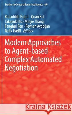 Modern Approaches to Agent-Based Complex Automated Negotiation Fujita, Katsuhide 9783319515618 Springer - książka