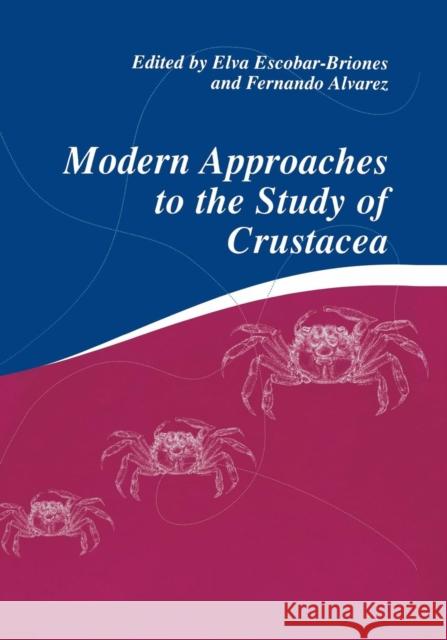 Modern Approaches to the Study of Crustacea Elva Escobar-Briones Fernando Alvarez 9781461352280 Springer - książka