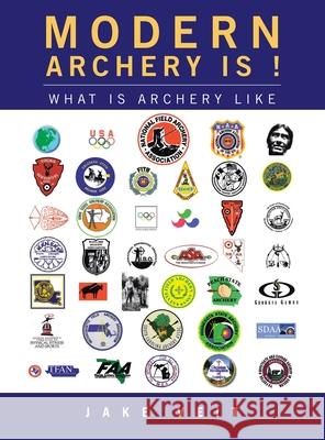 Modern Archery Is !: What Is Archery Like Jake Veit 9781665717021 Archway Publishing - książka