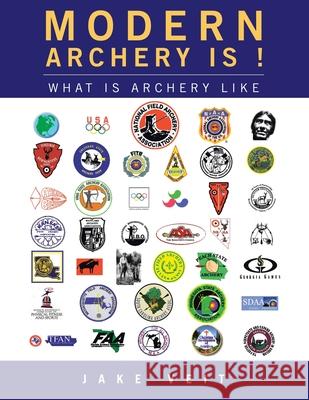 Modern Archery Is !: What Is Archery Like Jake Veit 9781665717038 Archway Publishing - książka