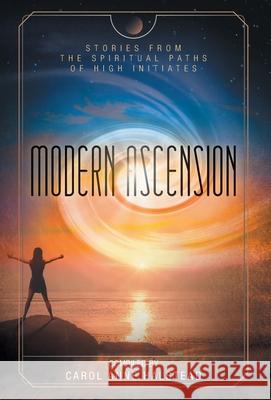 Modern Ascension: Stories From the Spiritual Paths of High Initiates Carol Anne Halstead 9781525554339 FriesenPress - książka