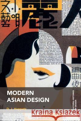 Modern Asian Design D. J. Huppatz Grace Lees-Maffei Kjetil Fallan 9781474296786 Bloomsbury Academic - książka
