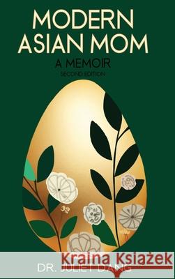 Modern Asian Mom: A Memoir Juliet Dang 9781965142653 Quill Hawk Publishing - książka
