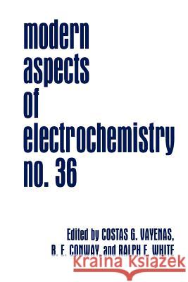 Modern Aspects of Electrochemistry Costas G. Vayenas Brian E. Conway Ralph E. White 9781441933966 Not Avail - książka