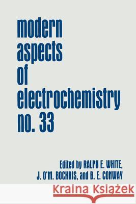 Modern Aspects of Electrochemistry Ralph E. White John O. Bockris Brian E. Conway 9781475788969 Springer - książka