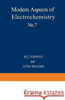 Modern Aspects of Electrochemistry No. 7 B. E. Conway J. O. Bockris 9781468430059 Springer - książka