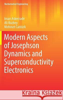 Modern Aspects of Josephson Dynamics and Superconductivity Electronics Iman Askerzade Ali Bozbey Mehmet Canturk 9783319484327 Springer - książka