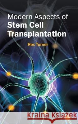 Modern Aspects of Stem Cell Transplantation Rex Turner 9781632412805 Hayle Medical - książka
