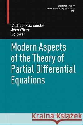 Modern Aspects of the Theory of Partial Differential Equations Michael Ruzhansky Jens Wirth 9783034800686 Not Avail - książka