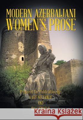 Modern Azerbaijani Women's Prose Vagif Sultanly Iraj Ismaely 9781490724683 Trafford Publishing - książka