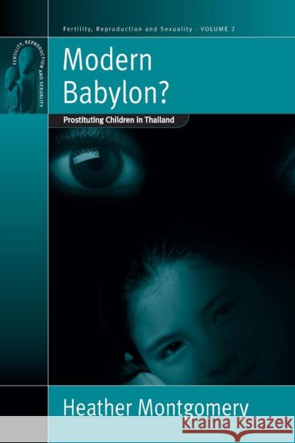 Modern Babylon?: Prostituting Children in Thailand Montgomery, Heather 9781571813183 Berghahn Books - książka