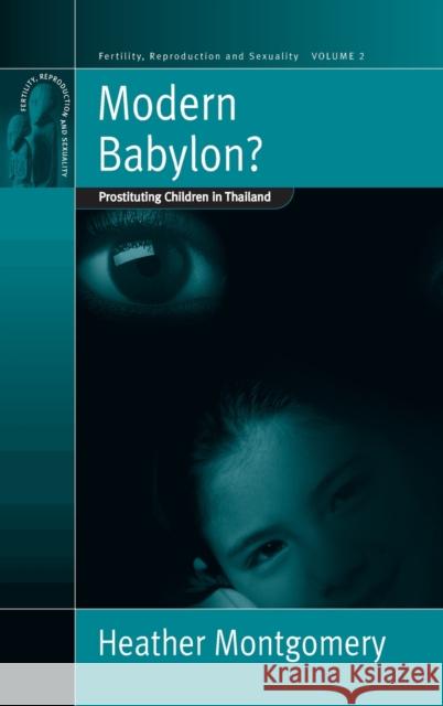 Modern Babylon?: Prostituting Children in Thailand Montgomery, Heather 9781571818294 Berghahn Books - książka