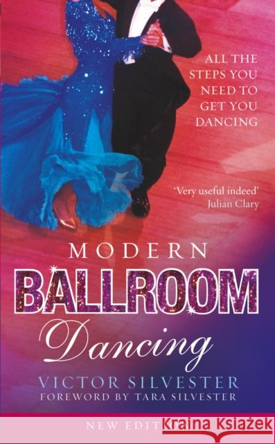 Modern Ballroom Dancing : All the steps you need to get you dancing Victor Silvester 9780091905095 EBURY PRESS - książka