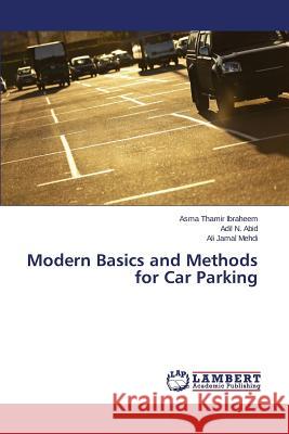 Modern Basics and Methods for Car Parking Ibraheem Asma Thamir                     Abid Adil N.                             Mehdi Ali Jamal 9783659681943 LAP Lambert Academic Publishing - książka