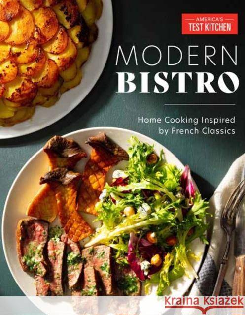 Modern Bistro: Home Cooking Inspired by French Classics America's Test Kitchen 9781948703468 America's Test Kitchen - książka