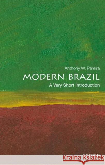 Modern Brazil: A Very Short Introduction Anthony W. Pereira (Brazil Institute, Ki   9780198812081 Oxford University Press - książka
